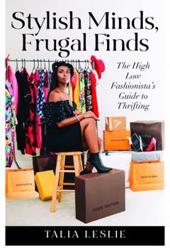 Paperback Stylish Minds, Frugal Finds: The High Low Fashionista's Guide to Thrifting Book