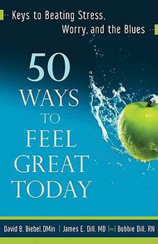 Paperback 50 Ways to Feel Great Today: Keys to Beating Stress, Worry, and the Blues Book