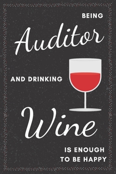 Paperback Auditor & Drinking Wine Notebook: Funny Gifts Ideas for Men/Women on Birthday Retirement or Christmas - Humorous Lined Journal to Writing Book