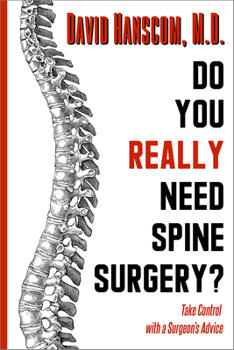 Paperback Do You Really Need Spine Surgery?: Take Control with a Surgeon's Advice Book