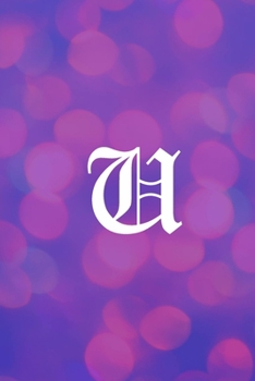 Paperback U: Monogram Initial: Lined Notebook / Journal Gift, 120 Pages, 6x9, Soft Cover, Matte Finish Book