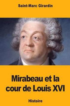 Paperback Mirabeau et la cour de Louis XVI [French] Book