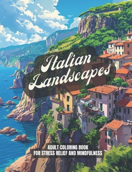 Paperback Italian Landscapes: An Adult Coloring Book with Fun, Easy, and Relaxing Coloring Pages Book