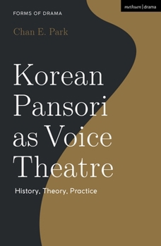 Paperback Korean Pansori as Voice Theatre: History, Theory, Practice Book