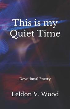 Paperback This Is My Quiet Time: Devotional Poetry Book
