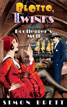 Blotto, Twinks and the Bootlegger's Moll: Blotto, Twinks #4 - Book #4 of the Blotto and Twinks