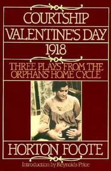 Paperback Courtship, Valentine's Day, 1918: Three Plays from the Orphans' Home Cycle Book