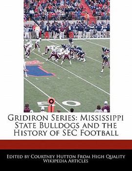 Paperback Gridiron Series: Mississippi State Bulldogs and the History of SEC Football Book