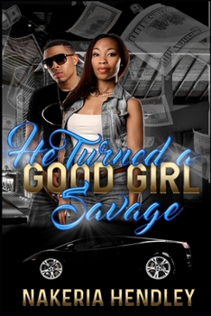 Paperback He turned a good girl savage Book