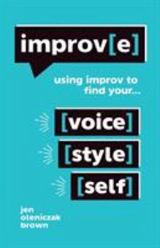 Paperback Improv(e): Using Improv to Find Your Voice, Style, and Self Book