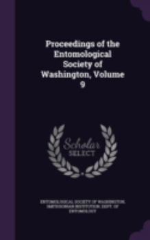 Hardcover Proceedings of the Entomological Society of Washington, Volume 9 Book