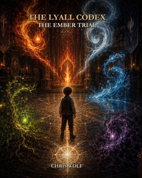 Paperback The Lyall Codex: The Ember Trial: Book 1 Book