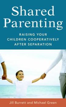 Paperback Shared Parenting: Raising Your Child Cooperatively After Separation Book