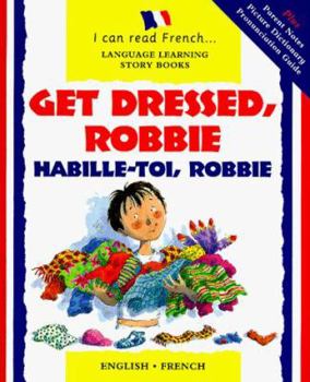 Hardcover Get Dressed, Robbie: Habille-Toi, Robbie (I Can Read!) (English and French Edition) Book