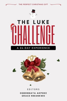 Paperback The Luke Challenge: A 24-day Experience: : The Perfect Christmas Gift Book