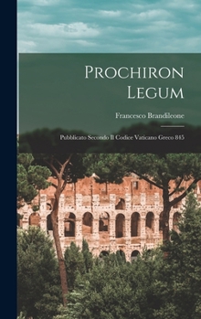 Hardcover Prochiron Legum: Pubblicato Secondo Il Codice Vaticano Greco 845 [Italian] Book