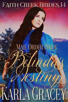 Belinda's Destiny - Book #14 of the Faith Creek Brides