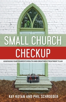 Paperback Small Church Checkup: Assessing Your Church's Health and Creating a Treatment Plan Book