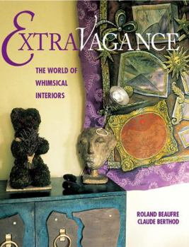 Hardcover Extravagance: The World of Whimsical Interiors Book