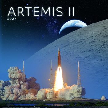 Artemis II SS 2027 Wall Calendar