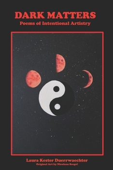 Paperback Dark Matters: Poems of Intentional Artistry Book