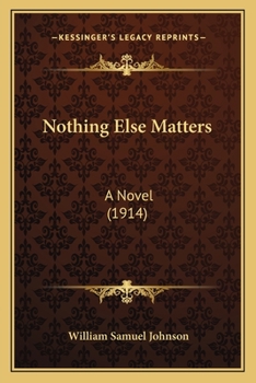 Paperback Nothing Else Matters: A Novel (1914) Book