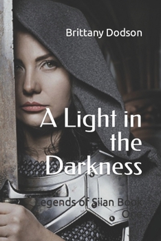 Paperback A Light in the Darkness: Legends of Siian Book