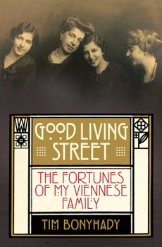 Paperback Good Living Street: The Fortunes of My Viennese Family Book