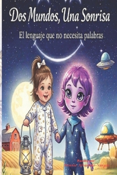 Paperback DOS MUNDOS, UNA SONRISA: El Lenguaje Que No Necesita Palabras (Spanish Edition) [Spanish] Book