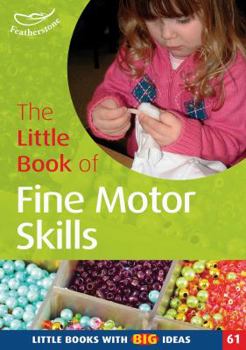 Paperback The Little Book of Fine Motor Skills Book