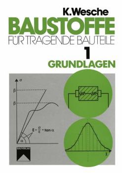 Paperback Baustoffe Für Tragende Bauteile: Band 1: Grundlagen. Baustoffkenngrößen, Meß- Und Prüftechnik, Statistik Und Qualitätssicherung [German] Book