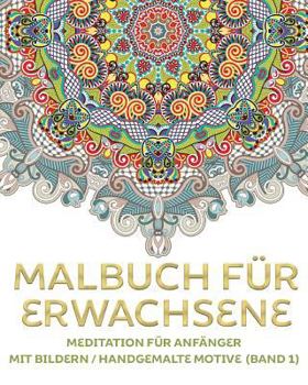 Paperback Malbuch für Erwachsene - Meditation für Anfänger mit Bildern / Handgemalte Motive [German] Book