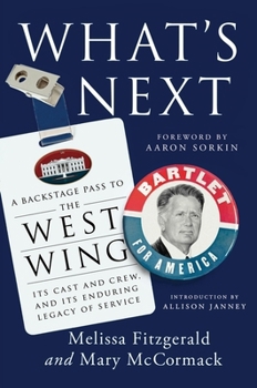 Hardcover Headline Whats Next A Backstage Pass to The West Wing, Its Cast and Crew, and Its Enduring Legacy of Service. Book
