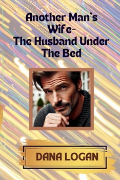 Another Man's Wife- The Husband Under the Bed