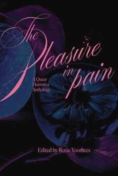 THE PLEASURE IN PAIN: A Queer Horrotica Anthology