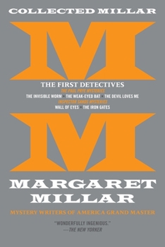 Paperback Collected Millar: The First Detectives: The Invisible Worm; The Weak-Eyed Bat; The Devil Loves Me; Wall of Eyes; The Iron Gates Book