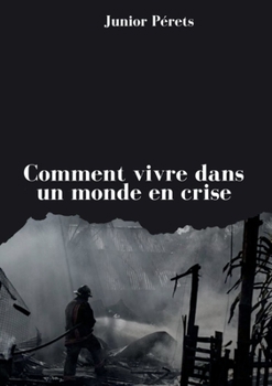 Paperback Comment vivre dans un monde en crise [French] Book