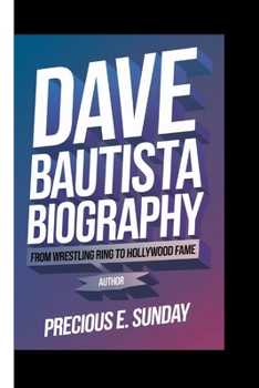 Dave Bautista Biography: From Wrestling Ring to Hollywood Fame