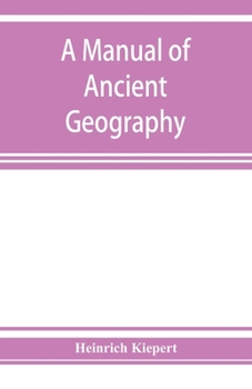 Paperback A manual of ancient geography Book