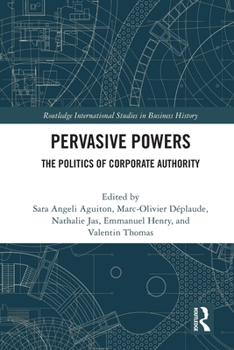 Paperback Pervasive Powers: The Politics of Corporate Authority Book