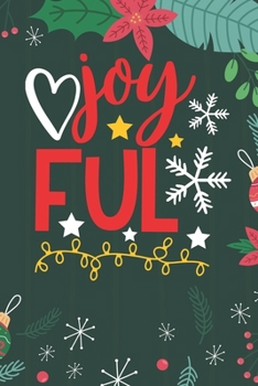 Joy Ful: Cute Merry Christmas Journal Notebook – Funny Christmas Journal Book Gifts – Christmas Journal for Kids Women - Happy New Year Journal Books ... & Christmas Tree Snowflakes Journal Books