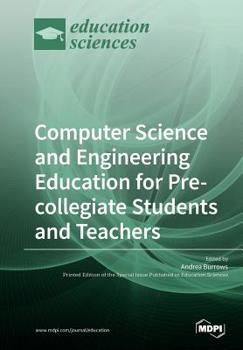 Paperback Computer Science and Engineering Education for Pre-Collegiate Students and Teachers Book