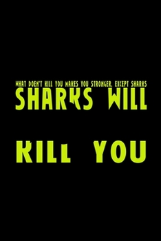 Sharks will Kill you: Food Journal | Track your Meals | Eat clean and fit | Breakfast Lunch Diner Snacks | Time Items Serving Cals Sugar Protein Fiber ... | 110  pages | 6 x 9 in | 15.24 x 22.86 cm