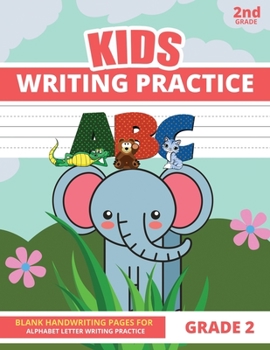 Paperback Writing Practice For Kids Grade 2: 2nd Grade Handwriting Paper Book for Alphabet Letter Writing Practice Book