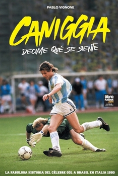 Paperback Caniggia: decime qué se siente [Spanish] Book