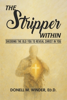 Paperback The Stripper Within: Shedding the Old You to Reveal Christ in You Book