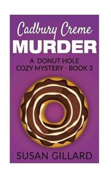 Paperback Cadbury Creme Murder: A Donut Hole Cozy Mystery - Book 3 Book