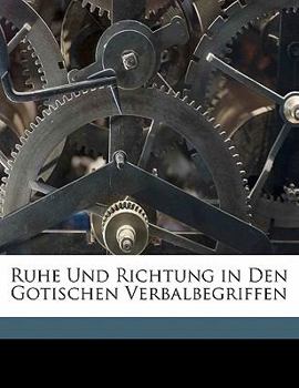 Paperback Ruhe Und Richtung in Den Gotischen Verbalbegriffen [German] Book