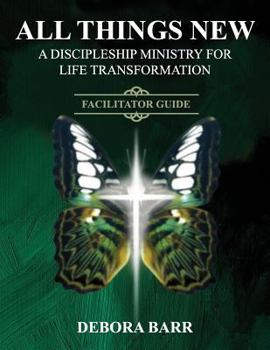 Paperback All Things New ADMFLT Facilitator Guide: A Discipleship Ministry For Life Transformation Book