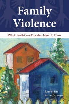Paperback Family Violence: What Health Care Providers Need to Know: What Health Care Providers Need to Know Book